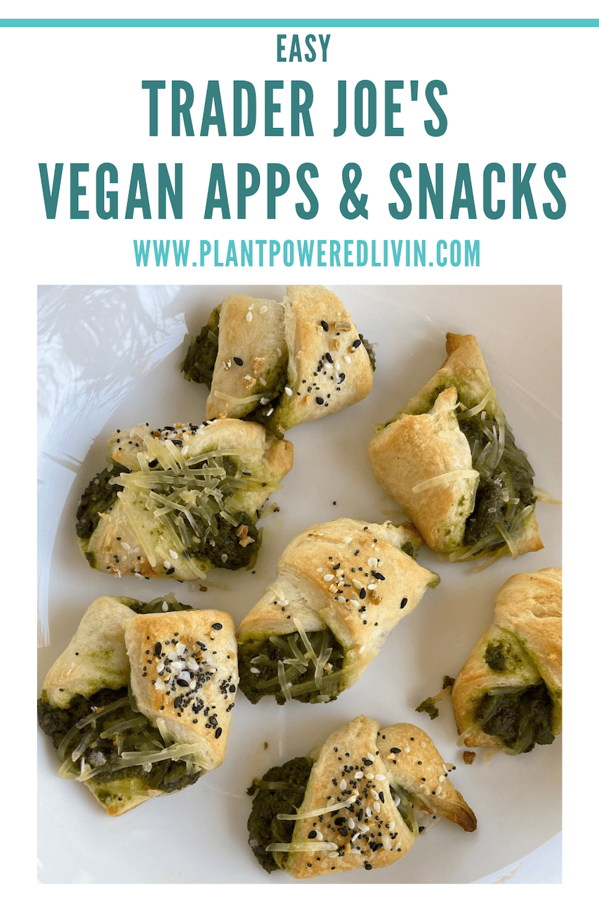 Easy Trader Joe's Vegan Appetizers & Snacks — Plant-Powered Livin'