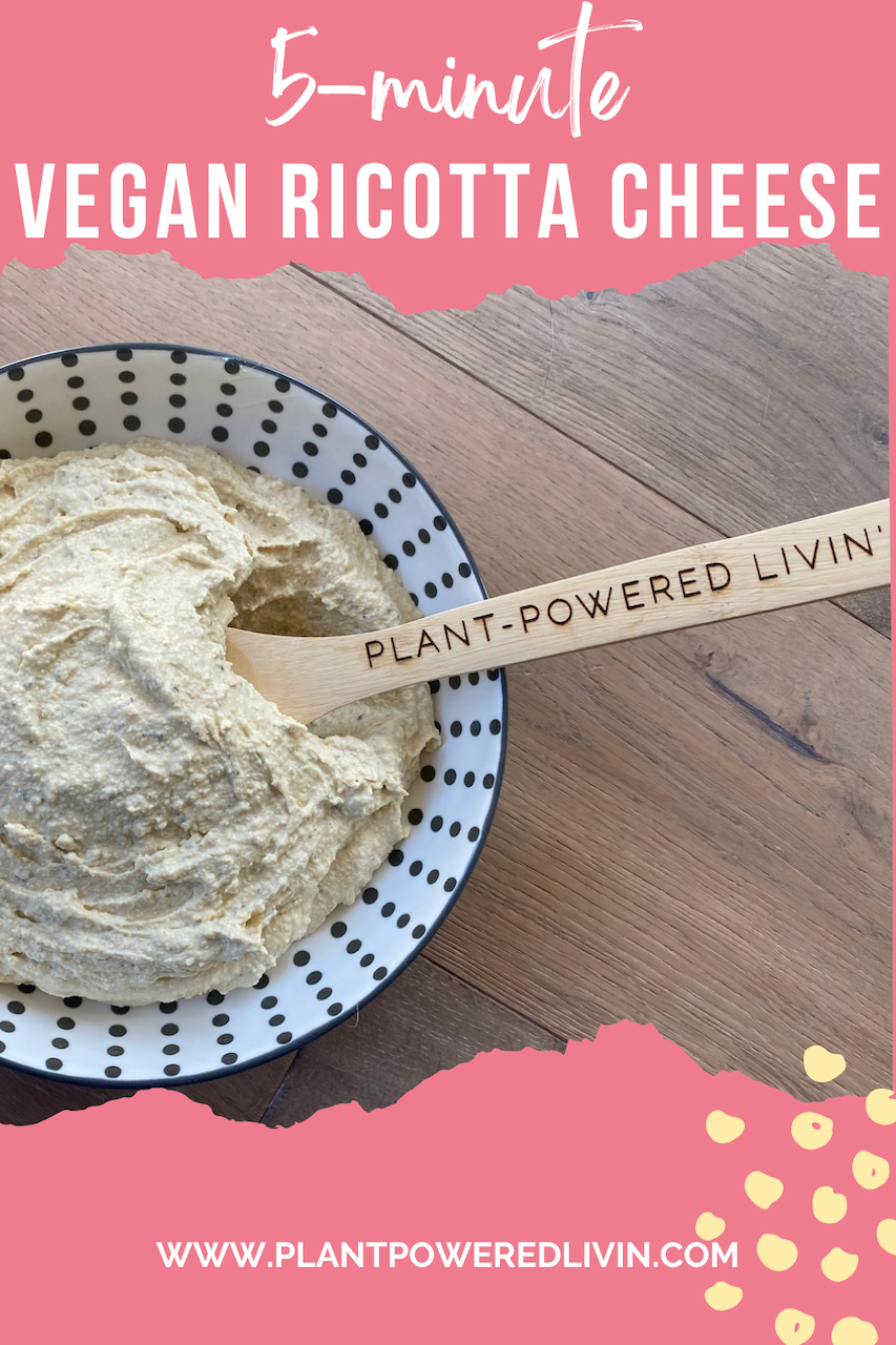 Easy Vegan Ricotta Cheese (decadent & Healthy) — Plant-Powered Livin'